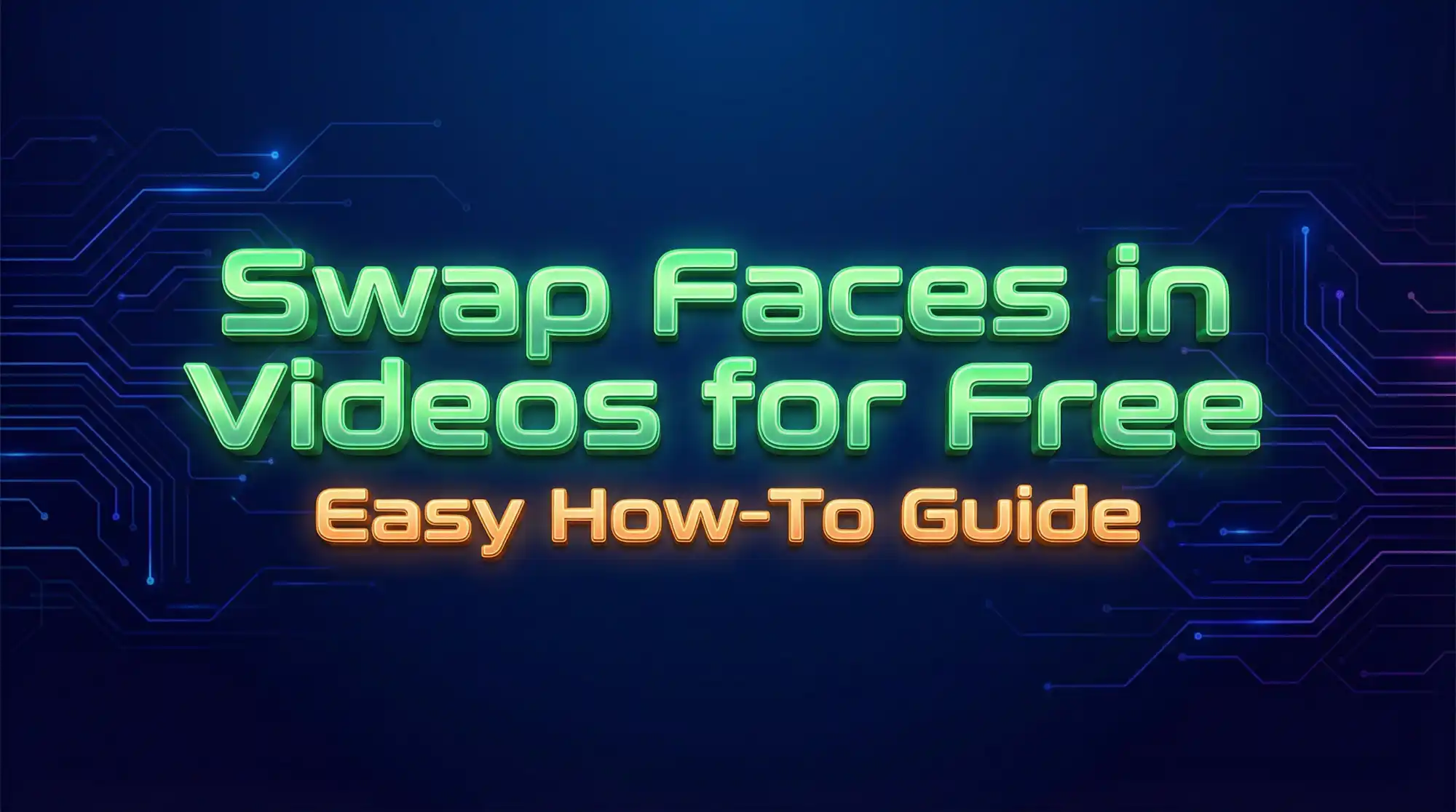 Swap Faces in Videos for Free: Easy How-To Guide