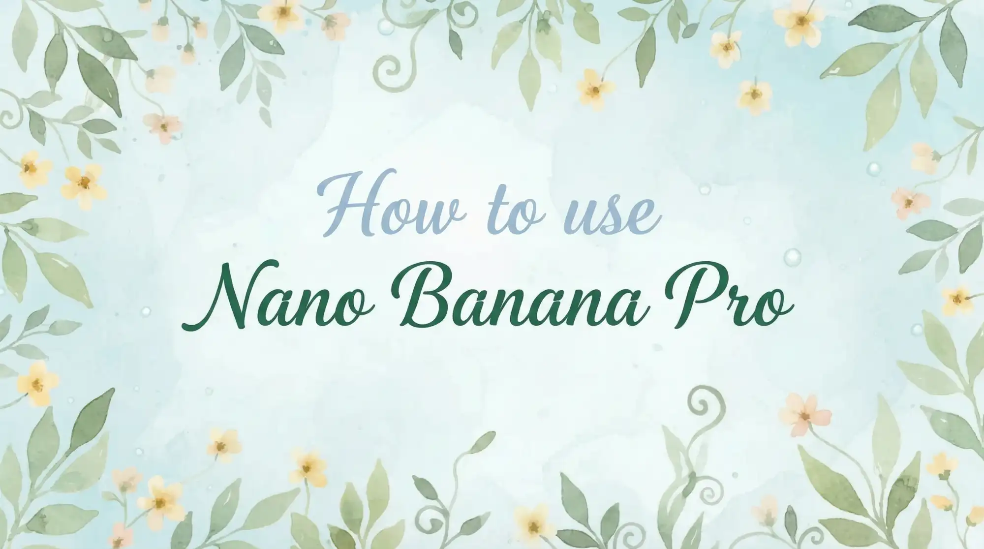 How to Use Nano Banana Pro